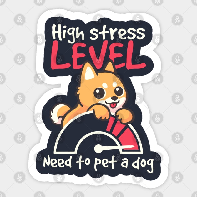 High stress level need to pet a dog Sticker by NemiMakeit